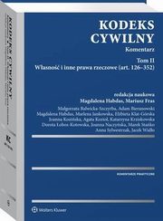 Kodeks cywilny. Komentarz. Tom II, Jacek Wido, Adam Bieranowski, Anna Sylwestrzak, Dorota obos-Kotowska, Marek Stako, Magdalena Habdas, Mariusz Fras, Agata Kozio, Joanna Koziska, Magorzata Balwicka-Szczyrba, Marlena Jankowska, Katarzyna Krziskowska, Joanna Naczyska, Elbieta Klat-G