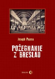 ksiazka tytu: Poegnanie z Breslau autor: Joseph Pearce