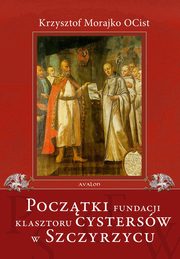 Pocztki fundacji klasztoru Cystersw w Szczyrzycu, Krzysztof Morajko