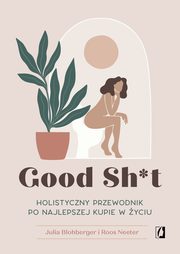 Good Sh*t, Julia Blohberger, Roos Neeter