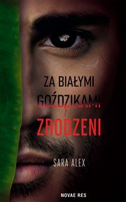 Za biaymi godzikami. Zrodzeni, Sara Alex