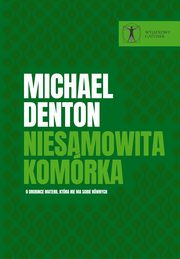 Niesamowita komrka, Michael Denton