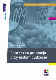 Skuteczna promocja przy niskim budecie, Michael Bohm