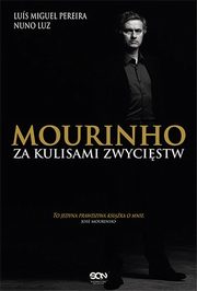 ksiazka tytu: Mourinho. Za kulisami zwycistw autor: Luis Miguel Pereira, Nuno Luz