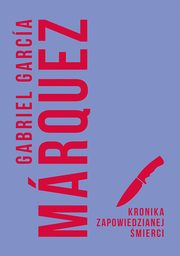 Kronika zapowiedzianej mierci, Gabriel Garcia Marquez