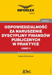 Odpowiedzialno za naruszenie dyscypliny finansw publicznych w praktyce ? cz II, Izabela Motowilczuk