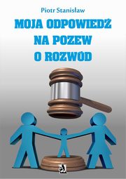 ksiazka tytu: Moja odpowied na pozew o rozwd autor: Piotr Stanisaw