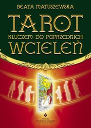 Tarot kluczem do poprzednich wciele, Beata Matuszewska