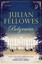 ksiazka tytu: Belgravia autor: Julian Fellowes