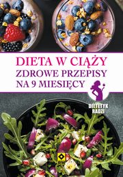 ksiazka tytu: Dieta w ciy autor: Magdalena Czyrynda-Koleda, Magdalena Jarzynka-Jendrzejewska, Ewa Sypnik-Pogorzelska, Monika Stromkie-Zomaniec