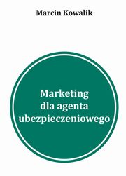 5 inspiracji na marketing w wyszukiwarkach dla agentw ubezpieczeniowych Pozyskiwanie klientw na ubezpieczenia w Google, Marcin Kowalik