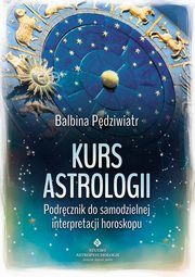 ksiazka tytu: Kurs astrologii autor: Balbina Pdziwiatr