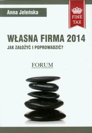 Wasna firma 2014 Jak zaoy i prowadzi?, Anna Jeleska