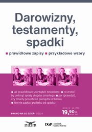 Prawo na co dzie 2/2024 Darowizny, testamenty, spadki, Eliza Borkowska