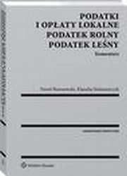 Podatki i opaty lokalne. Podatek rolny. Podatek leny. Komentarz, Pawe Borszowski, Klaudia Stelmaszczyk