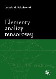 ksiazka tytu: Elementy analizy tensorowej. Wydanie 1 autor: Leszek M. Sokoowski