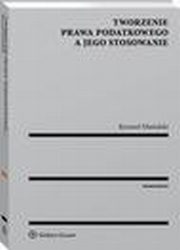 Tworzenie prawa podatkowego a jego stosowanie, Ryszard Mastalski