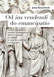 Od ius vendendi do emancipatio, Jerzy Krzynwek