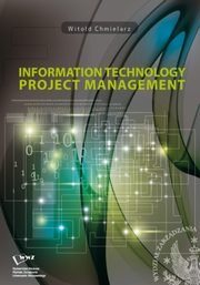 ksiazka tytu: Information technology project management autor: Witold Chmielarz