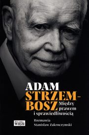 Midzy prawem i sprawiedliwoci, Adam Strzembosz