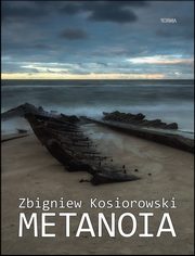 Metanoia, Zbigniew Kosiorowski