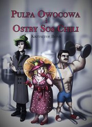 Pulpa owocowa i ostry sos chili, Krzysztof Bonk