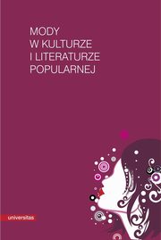 ksiazka tytu: Mody w kulturze i literaturze popularnej autor: 