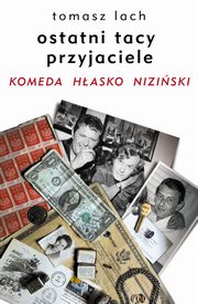 ksiazka tytu: Ostatni tacy przyjaciele. Komeda. Hasko. Niziski autor: Tomasz Lach