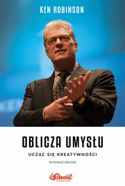 Oblicza Umysu. Uczc si kreatywnoci, II wydanie, Ken Robinson