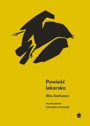 ksiazka tytu: Powie lekarska autor: Riku Korhonen