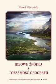 Ideowe rda i tosamo geografii, Witold Wilczyski