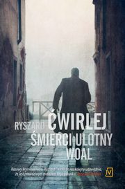 mierci ulotny woal, Ryszard wirlej