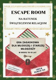 ESCAPE ROOM Na ratunek witecznym relacjom dla dzieci w wieku 10-18 lat, Katarzyna Skoczylas-Puska