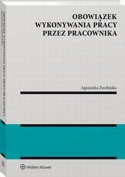 Obowizek wykonywania pracy przez pracownika, Agnieszka Zwoliska