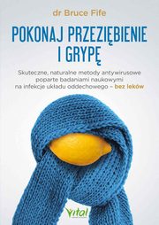 Pokonaj przezibienie i gryp, Bruce Fife