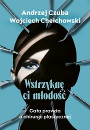 Wstrzykn ci modo, Andrzej Czuba, Wojciech Chechowski