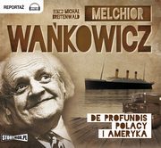 De profundis Polacy i Ameryka, Melchior Wakowicz