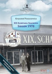 ksiazka tytu: XIX Olimpiada Szachowa - Siegen 1970 autor: Krzysztof Puszczewicz