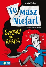 Tomasz Niefart. Skazany na porak, Kasia Keller