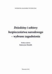 Dziedziny i sektory bezpieczestwa narodowego. Wybrane zagadnienia, 