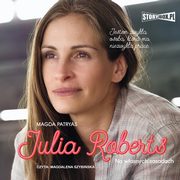 ksiazka tytu: Julia Roberts. Na wasnych zasadach autor: Magda Patryas