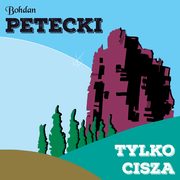 ksiazka tytu: Tylko cisza autor: Bohdan Petecki