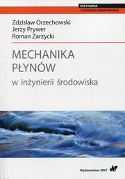 Mechanika pynw w inynierii rodowiska, Zdzisaw Orzechowski, Jerzy Prywer, Roman Zarzycki