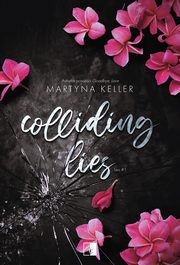 Colliding Lies. Seria Lies. Tom 1, Martyna Keller