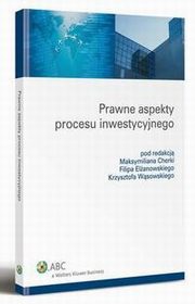 Prawne aspekty procesu inwestycyjnego, Filip Elanowski, Maksymilian Cherka, Krzysztof Andrzej Wsowski