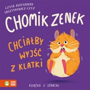 Chomik Zenek chciaby wyj z klatki. Ksika o strachu, Zenon apka