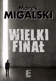 ksiazka tytu: Wielki fina autor: Marek Migalski