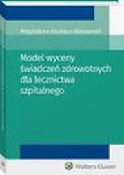 Model wyceny wiadcze zdrowotnych dla lecznictwa szpitalnego, Magdalena Kludacz-Alessandri