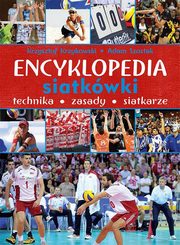 ksiazka tytu: Encyklopedia siatkwki. Technika, zasady, siatkarze autor: Krzysztof Krzykowski, Adam Szostak