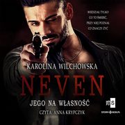 Neven. Tom 1. Jego na wasno, Karolina Wilchowska